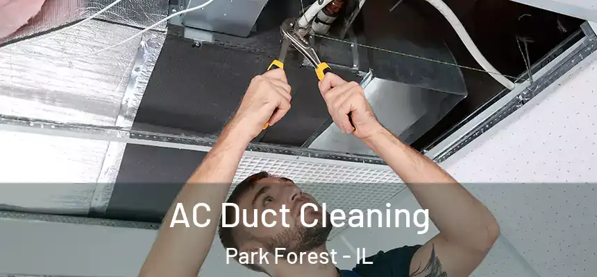 AC Duct Cleaning Park Forest - IL